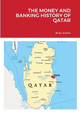 The Money and Banking History of Qatar by Brian Kettell 9781739800406