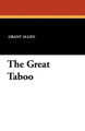 The Great Taboo by Grant Allen 9781434418807