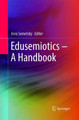 Edusemiotics - A Handbook by Inna Semetsky 9789811093661