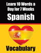 Spanish Vocabulary Builder: Learn 10 Spanish Words a Day for 7 Weeks A Comprehensive Guide for Children and Beginners to Learn Spanish Learn Spanish Language by Auke de Haan 9789403705743