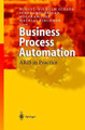 Business Process Automation: ARIS in Practice by August-Wilhelm Scheer 9783540207948