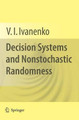 Decision Systems and Nonstochastic Randomness by V. I. Ivanenko 9781441955470