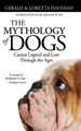 The Mythology of Dogs by Gerald Hausman 9781515439059