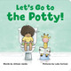 Let's Go to the Potty! by Allison Jandu 9798886509946