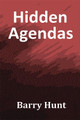 Hidden Agendas by Barry Hunt 9781784564889