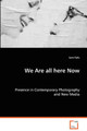 We Are All Here Now by Sam Falls 9783639056945