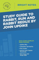 Study Guide to Rabbit Run and Rabbit Redux by John Updike by Intelligent Education 9781645422860