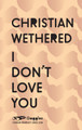 I Don't Love You by Christian Wethered 9781912477487