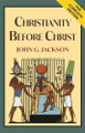 Christianity Before Christ by John G Jackson 9781635619263