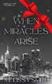 When Miracles Arise by Melissa Smith 9798224822348