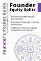 Founder's Pocket Guide: Founder Equity Splits by Stephen R Poland 9781938162091
