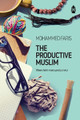 The Productive Muslim: Where Faith Meets Productivity by Faris Mohammad 9781905837380