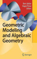 Geometric Modeling and Algebraic Geometry by Bert Juttler 9783540721840