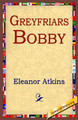 Greyfriars Bobby by Eleanor Atkinson 9781421801230