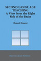 Second Language Teaching: A View from the Right Side of the Brain by Marcel Danesi 9781402014895