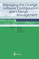 Managing the Change: Software Configuration and Change Management: Software Best Practice 2 by Michael Haug 9783540417859