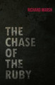 The Chase of the Ruby by Richard Marsh 9781473323797