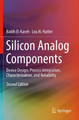 Silicon Analog Components: Device Design, Process Integration, Characterization, and Reliability by Badih El-Kareh 9783030150877