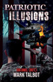 Patriotic Illusions by Mark Talbot 9781735648903