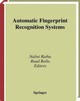 Automatic Fingerprint Recognition Systems by Nalini Ratha 9781441930699