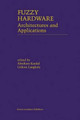Fuzzy Hardware: Architectures and Applications by Abraham Kandel 9781461368311