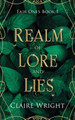 Realm of Lore and Lies: Fair Ones Book 1 by Claire Wright 9781739732011