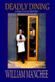 Deadly Dining by William Manchee 9781935722830