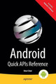 Android Quick APIs Reference by Onur Cinar 9781484205242