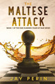 The Maltese Attack by Jay Perin 9781736468012