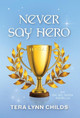 Never Say Hero by Tera Lynn Childs 9781946345110
