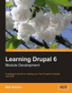 Learning Drupal 6 Module Development by Matt Butcher 9781847194442