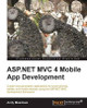 ASP.NET MVC 4 Mobile App Development by Andy Meadows 9781849687362
