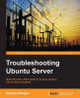 Troubleshooting Ubuntu Server by Skanda Bhargav 9781785284144