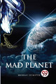 The Mad Planet by Murray Leinster 9789357279536