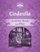 Classic Tales Second Edition: Level 4: Cinderella Activity Book & Play by  9780194239431