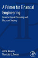 A Primer for Financial Engineering: Financial Signal Processing and Electronic Trading by  9780128015612
