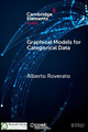 Graphical Models for Categorical Data by Alberto Roverato 9781108404969