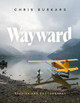 Wayward: Stories and Photographs by Chris Burkard