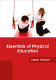 Essentials of Physical Education by Jasper Harrison 9781682864753