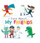 I Care About: My Friends by Liz Lennon