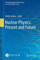Nuclear Physics: Present and Future by Walter Greiner 9783319101989