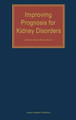 Improving Prognosis for Kidney Disorders by Morrell M. Avram 9781402009952
