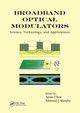 Broadband Optical Modulators: Science, Technology, and Applications by Antao Chen