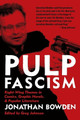 Pulp Fascism by Jonathan Et Bowden 9781935965640