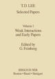 Selected Papers: Weak Interactions and Early Papers by T.-D. Lee 9781461253990