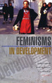 Feminisms in Development: Contradictions, Contestations and Challenges by Andrea Cornwall 9781842778197