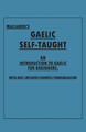 Maclaren's Gaelic Self-Taught - An Introduction to Gaelic for Beginners - With Easy Imitated Phonetic Pronunciation by Anon 9781528705967