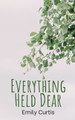 Everything Held Dear by Emily Curtis 9789357613484