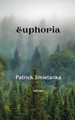 Euphoria (EditionEdition 1) by Patrick Smietanka 9789360491079