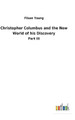 Christopher Columbus and the New World of His Discovery by Filson Young 9783732620319